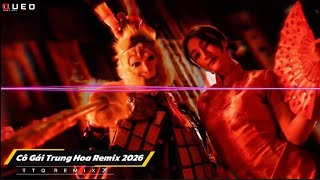 Cô Gái Trung Hoa Remix 2026 | TTQ Remix |🎶 Đã Thích Em Thì Anh Hãy Nói Wo Ai Ni | Không Nghe Hơi Phí