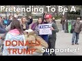 Pretending To Be A Donald Trump Supporter