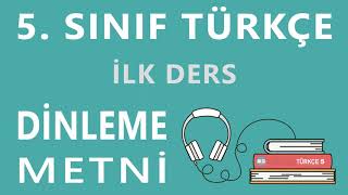 İlk Ders Dinleme Metni - 5. Sınıf Türkçe Anıttepe Yayıncılık