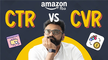 CTR vs CVR: Which Metric is More Important for Amazon Sellers | Amazon FBA