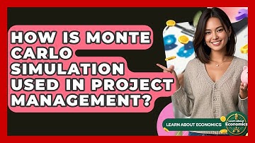 How Is Monte Carlo Simulation Used In Project Management? - Learn About Economics