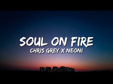 Chris Grey x Neoni - Soul On Fire (Lyrics)