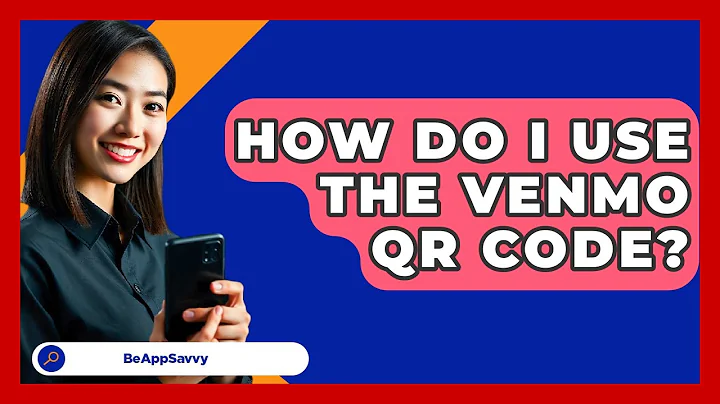 How Do I Use The Venmo QR Code? - Be App Savvy