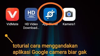 cloning aplikasi Google camera 📸 biar gak force close screenshot 1