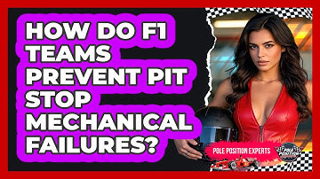 How Do F1 Teams Prevent Pit Stop Mechanical Failures? - Pole Position Experts