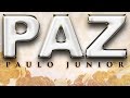 Paz - Paulo Junior