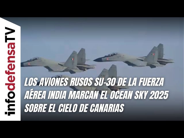 Los aviones rusos Su-30 de la Fuerza Aérea India marcan el Ocean Sky 2025 sobre el cielo de Canarias