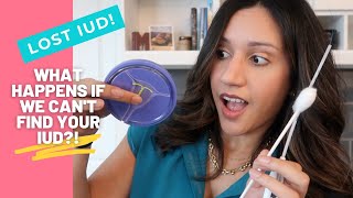 Lost IUD | What happens when we can't find your IUD! Explained by an OBGYN