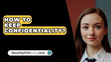 How To Keep Confidentiality? - SecurityFirstCorp.com