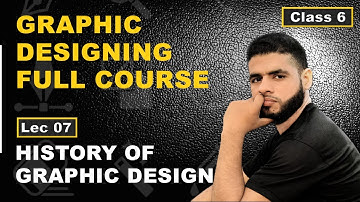 History of Graphic Design | Graphic Design Full Course Class 6