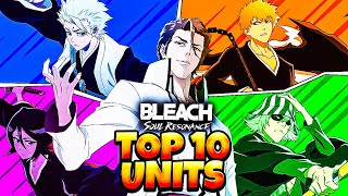 TOP 10 BEST UNITS RANKED In Bleach Soul Resonance | End of 2025 Aizen Update
