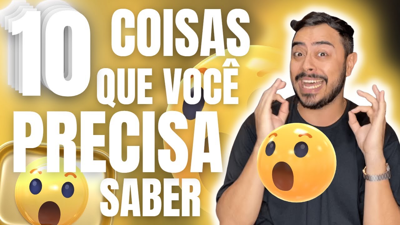 Confira 10 coisas que você DEFINITIVAMENTE precisa saber sobre