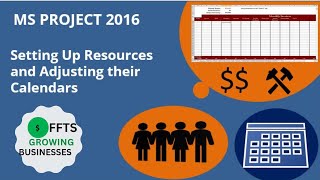 Setting Up Resources in the Resource Sheet and adjusting their calendars