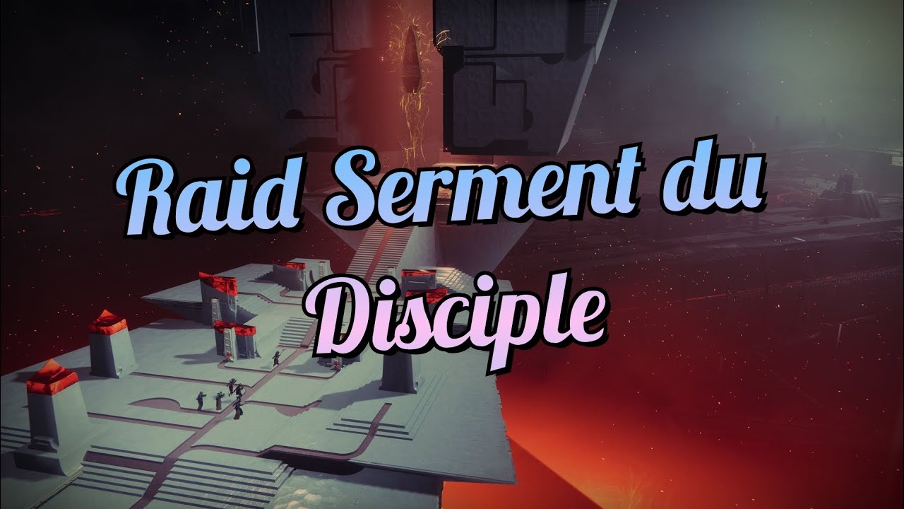 Raid Serment du Disciple - Destiny 2