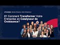 Webinaire #1 : Comment Transformer Votre Entreprise en Catalyseur de Croissance?