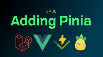 EP.08 - Adding Pinia