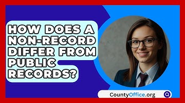 How Does A Non-record Differ From Public Records? - CountyOffice.org
