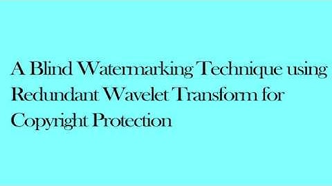 A Blind Watermarking Technique using Redundant Wavelet Transform for Copyright Protection