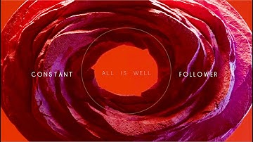 Constant Follower - All Is Well (Official Video)