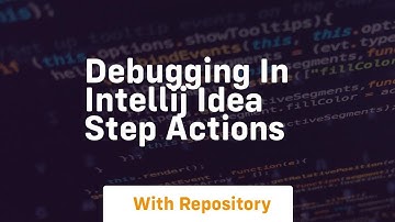 Debugging in intellij idea step actions