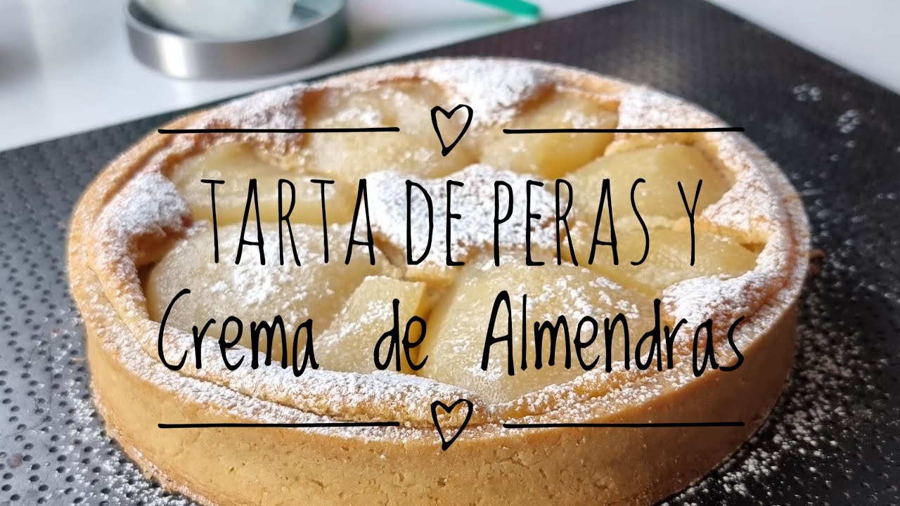 TARTA DE PERAS Y CREMA DE ALMENDRAS