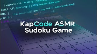 Sudoku Game | Html-Css-JavaScript | KapCode ASMR | No Talking