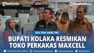 Bupati Kolaka Keliling Toko Maxcell Diresmikan, Harap Penuhi Kebutuhan Peralatan Rumah Tangga Warga