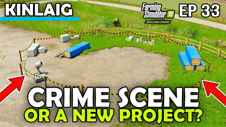 CRIME SCENE OR A BIG NEW PROJECT? - Highlands Fishing | Farming Simulator 25 - Episode 33