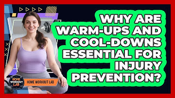 Why Are Warm-ups And Cool-downs Essential For Injury Prevention? - Home Workout Lab