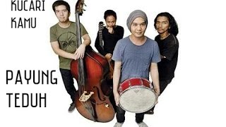PAYUNG TEDUH - KUCARI KAMU (LIVE)