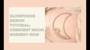 Glowforge Design Tutorial: Crescent Moon Nursery Sign [using Adobe Illustrator]