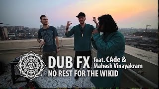 Dub Fx No Rest For The Wicked Feat Cade Mahesh Vinayakram Live In India First Take