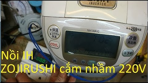 Sửa nồi cơm IH Zojirushi cắm nhầm 220v