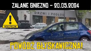 🌧️ ZALANE GNIEZNO PO GRADOBICIU - 20.05.2024