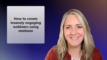 How to create insanely engaging webinars with mmhmm