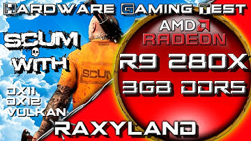 💀SCUM | 🔴 Radeon R9 280X 3GB DDR5 | RAXYLAND Hardware Gaming Test