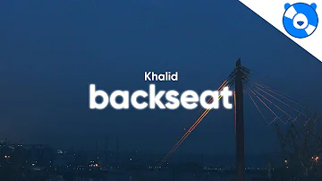 Khalid - Backseat (Clean - Lyrics)