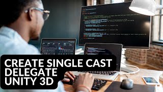 How To Create A Single Cast Delegate In Unity 3D Easy Tutorial