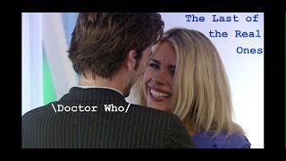 The Doctor x Rose Tyler - The Last of the Real Ones (Doctor Who) MV