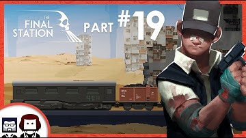 The Final Station: HERE COMES THE BIG ONE - PART 19 - BlockHead Gaming