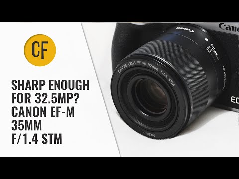 Sharp enough for 32.5mp? Canon EF-M 32mm f/1.4 tested on a Canon EOS M6 II