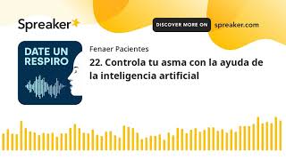 22. Controla tu asma con la ayuda de la inteligencia artificial