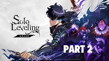 Solo Leveling: ARISE - Gameplay Walkthrough Part 2 | Chapter 3