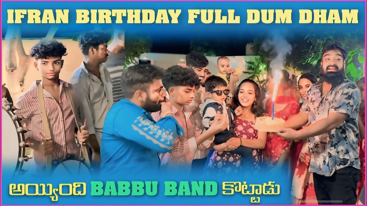 irfan Birthday Full Dum Dham అయ్యింది Babbu Band కొట్టాడు | Pareshan Family