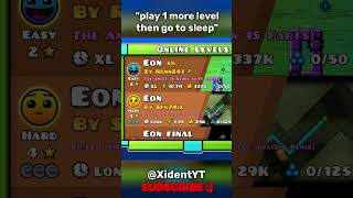 "play 1 more level then go to sleep" 🥀 #geometrydash