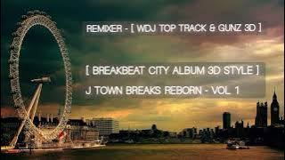• Breakbeat City • Album 3D Style || J Town Breaks Reborn - Vol 1 MIXTAPE JULY 2024