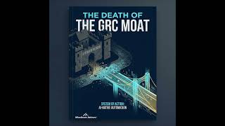 S8E4: The Death of the GRC Moat
