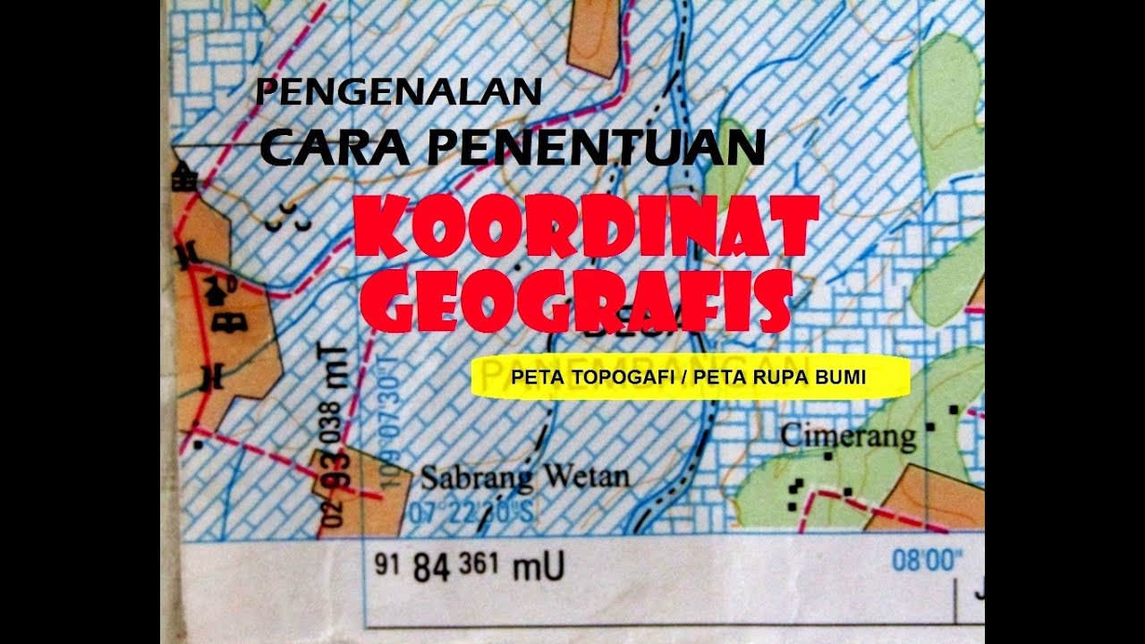 CARA PENENTUAN KOORDINAT GEOGRAFIS