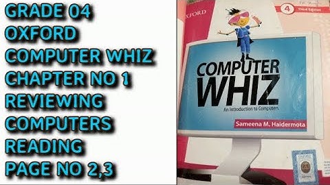 Oxford Computer Whiz Class 4  Unit 1  Reviewing Computers  Lecture 1 pg no 2 and 3 reading + explain