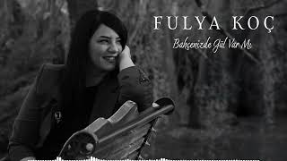 Fulya Koç - Bahçenizde Gül Var Mı © 2025 İber Prodüksiyon